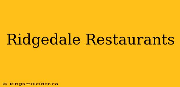 Ridgedale Restaurants