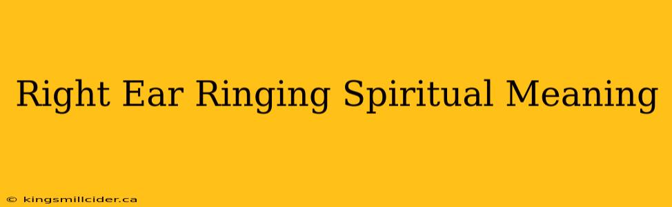 Right Ear Ringing Spiritual Meaning