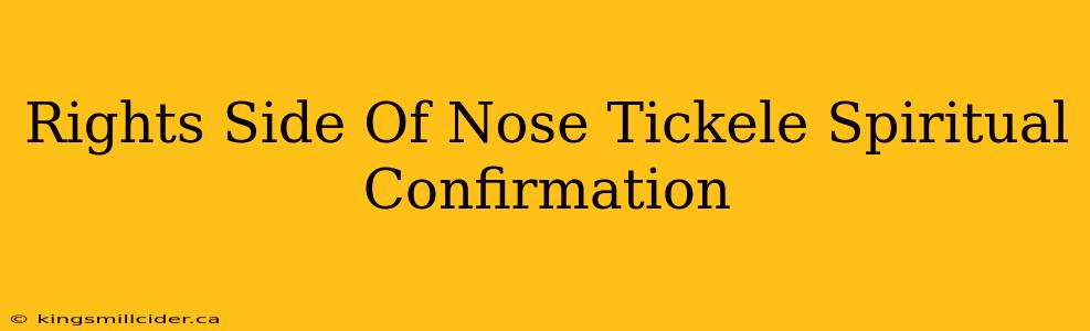 Rights Side Of Nose Tickele Spiritual Confirmation