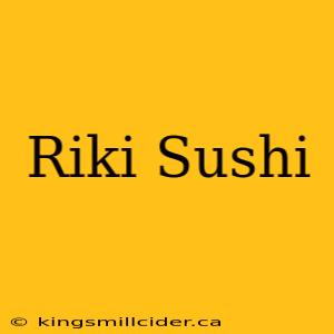 Riki Sushi