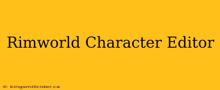 Rimworld Character Editor