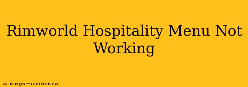 Rimworld Hospitality Menu Not Working