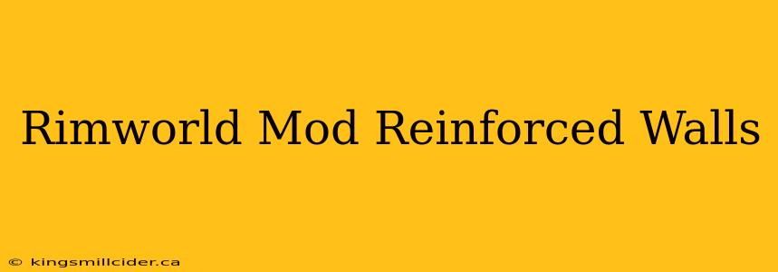 Rimworld Mod Reinforced Walls