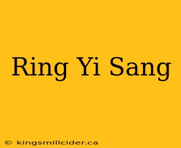 Ring Yi Sang