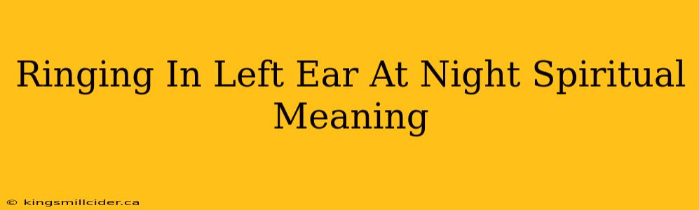 Ringing In Left Ear At Night Spiritual Meaning