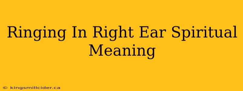 Ringing In Right Ear Spiritual Meaning