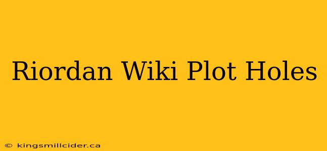 Riordan Wiki Plot Holes