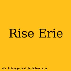 Rise Erie