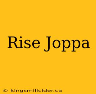 Rise Joppa