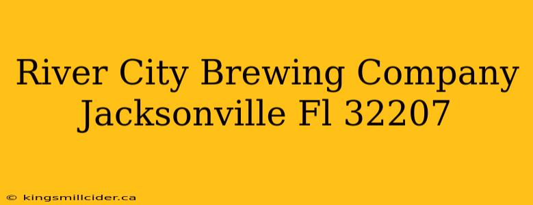 River City Brewing Company Jacksonville Fl 32207