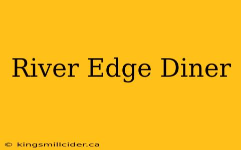 River Edge Diner