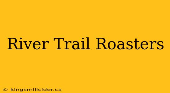 River Trail Roasters