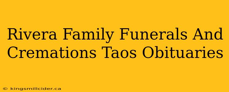 Rivera Family Funerals And Cremations Taos Obituaries