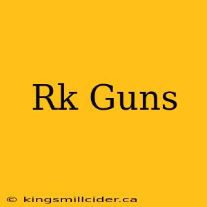 Rk Guns