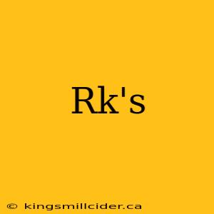 Rk's