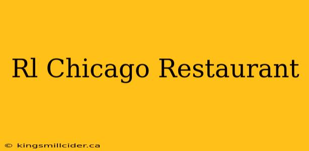 Rl Chicago Restaurant