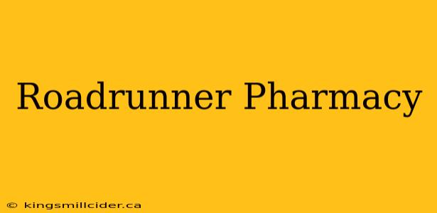 Roadrunner Pharmacy