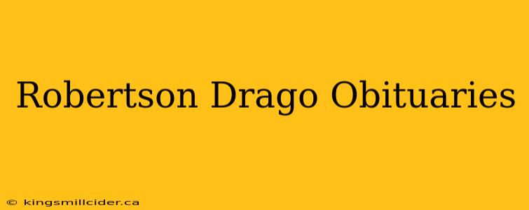 Robertson Drago Obituaries