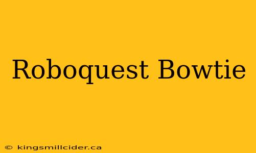 Roboquest Bowtie