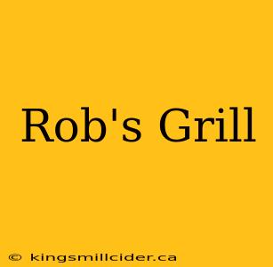 Rob's Grill