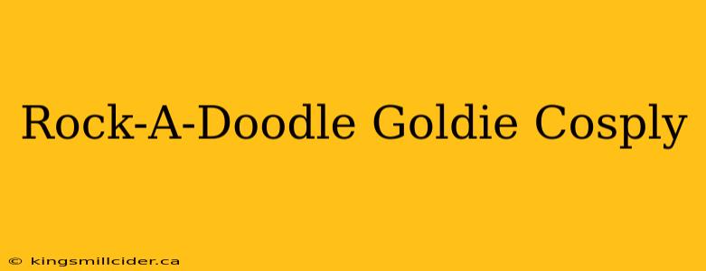 Rock-A-Doodle Goldie Cosply