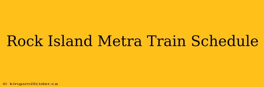 Rock Island Metra Train Schedule