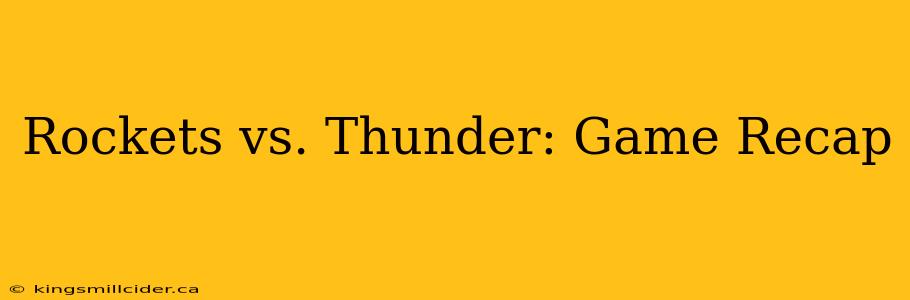 Rockets vs. Thunder: Game Recap