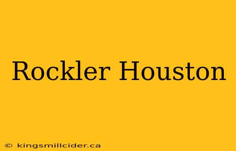 Rockler Houston