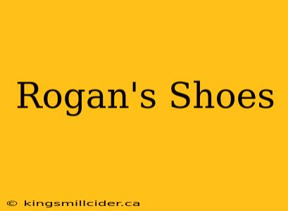 Rogan's Shoes