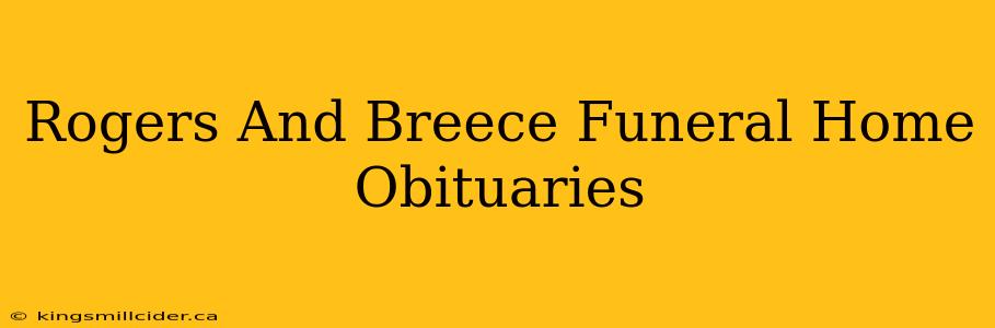 Rogers And Breece Funeral Home Obituaries