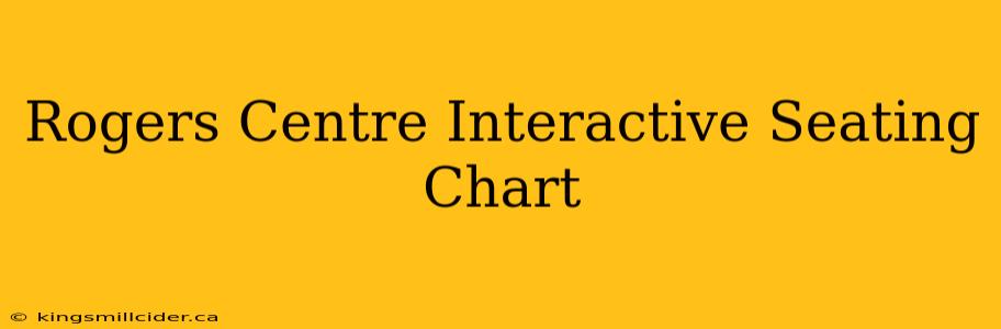 Rogers Centre Interactive Seating Chart