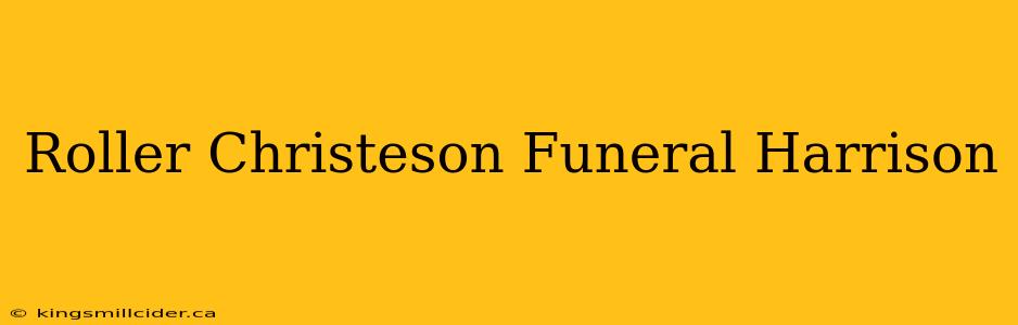 Roller Christeson Funeral Harrison