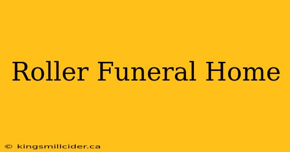 Roller Funeral Home