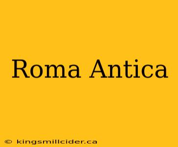 Roma Antica