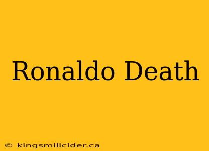 Ronaldo Death