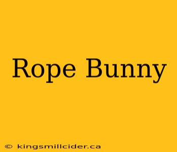 Rope Bunny