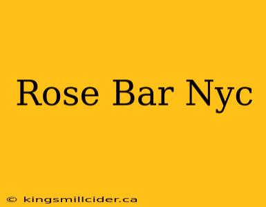 Rose Bar Nyc