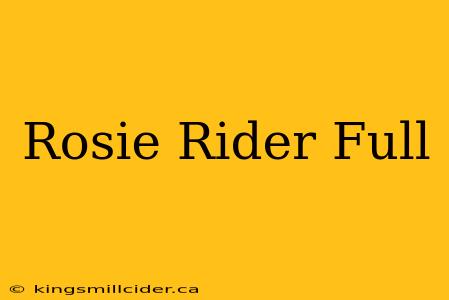 Rosie Rider Full