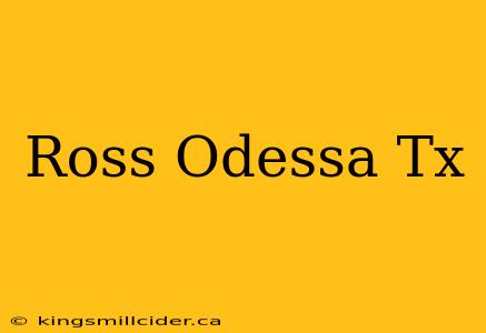 Ross Odessa Tx