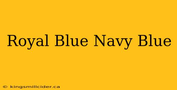 Royal Blue Navy Blue