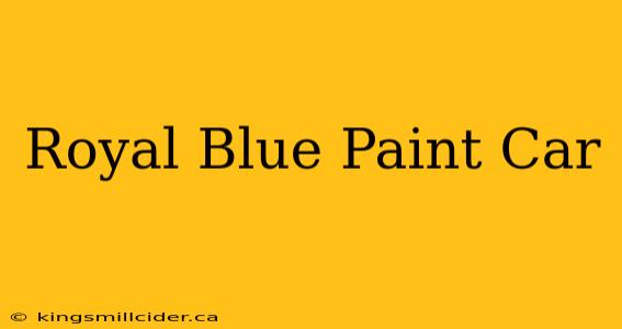 Royal Blue Paint Car