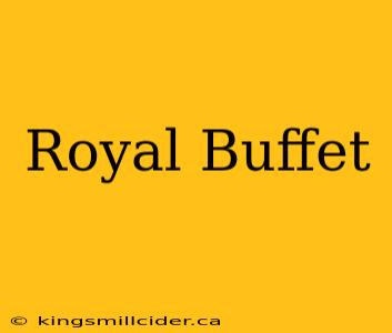 Royal Buffet