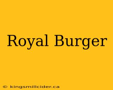 Royal Burger