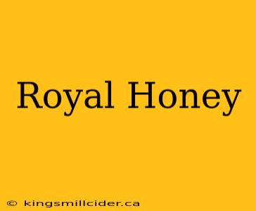 Royal Honey