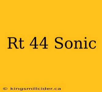 Rt 44 Sonic