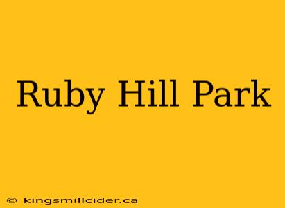 Ruby Hill Park