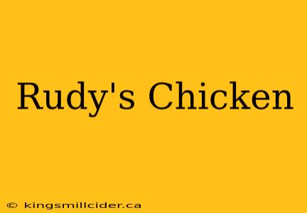 Rudy's Chicken