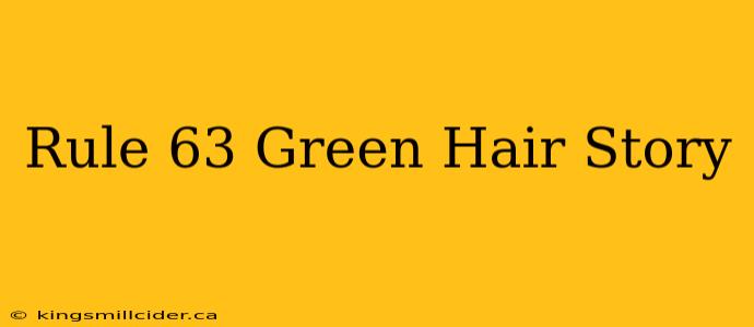 Rule 63 Green Hair Story