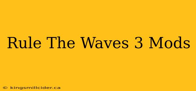 Rule The Waves 3 Mods