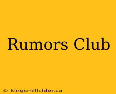 Rumors Club